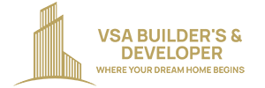 VSA Builders and Developers – Where Your Dream Home Begins